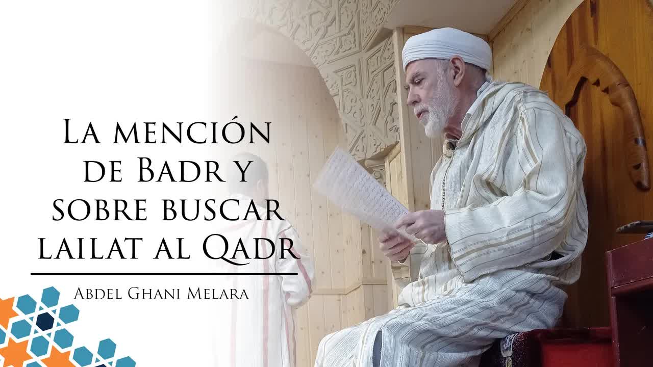 La mención de Badr y sobre buscar lailat al Qadr