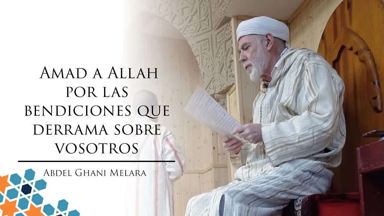 Amad a Allah  por las bendiciones que derrama sobre vosotros