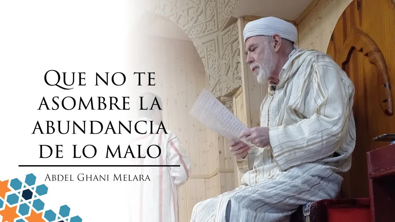Que no te asombre la abundancia de lo malo