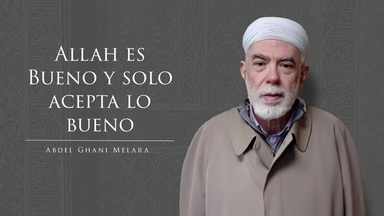 Allah es Bueno y solo acepta lo bueno