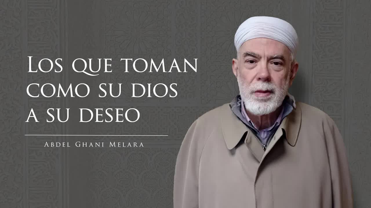Los que toman como su dios a su deseo