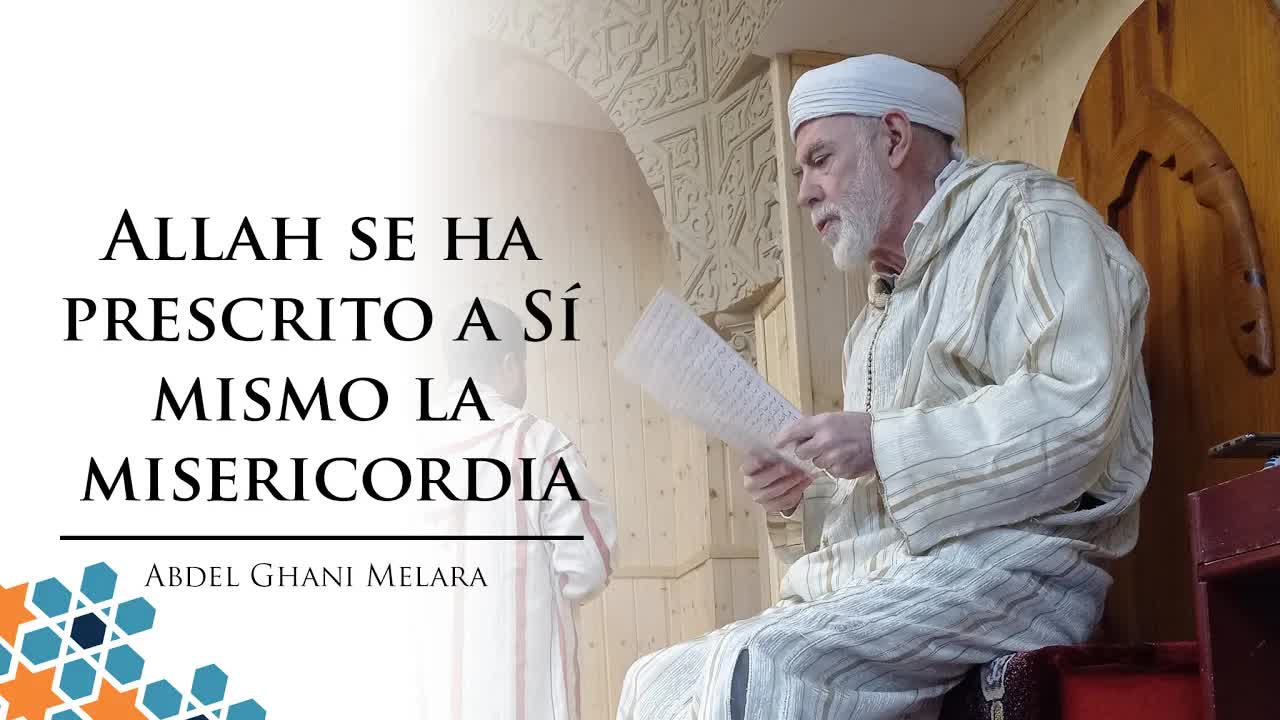 Allah se ha prescrito a Sí mismo la misericordia